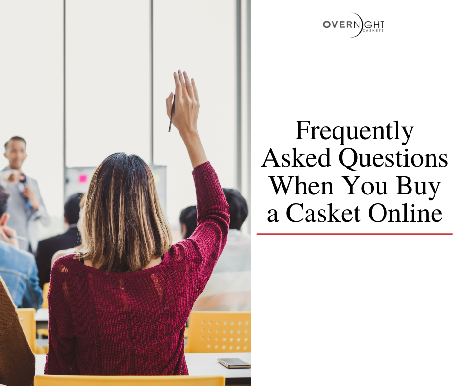 Frequently Asked Questions When You Buy a Casket Online