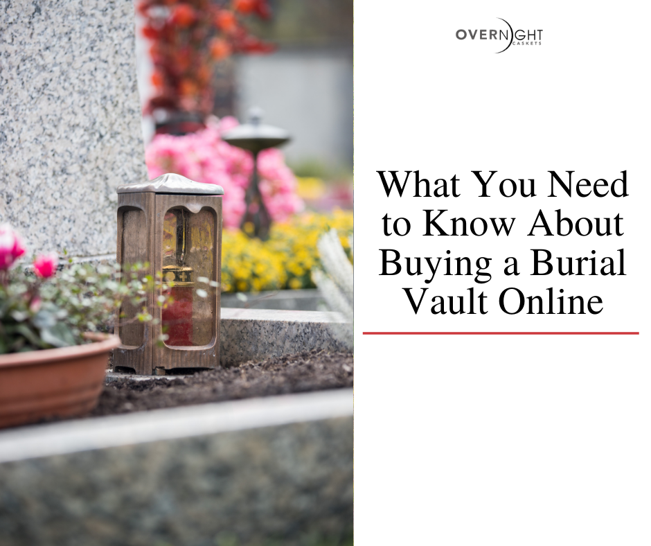 What You Need to Know About Buying a Burial Vault Online
