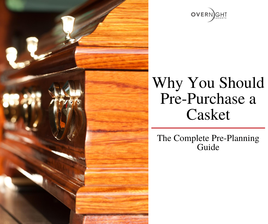Why You Should Pre-Purchase a Casket: The Complete Pre-Planning Guide